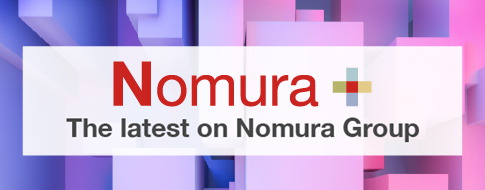 Nomura+ (Nomura Plus), the latest on Nomura Group